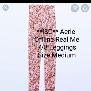 **ISO** Aerie OFFLINE Real Me 7/8 Leggings